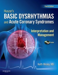 Huszar's Basic Dysrhythmias and Acute Coronary Syndromes: Interpretation and Management Text & Pocket Guide Package - E-Book [DRM] - Keith Wesley - ebook