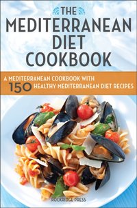 Mediterranean Diet Cookbook [DRM] - Rockridge Press - ebook