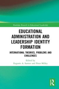 Educational Administration and Leadership Identity Formation [DRM] - Peter Milley - ebook