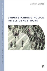 Understanding Police Intelligence Work [DRM] - Adrian James - ebook