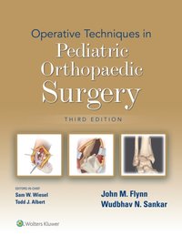 Operative Techniques in Pediatric Orthopaedic Surgery [DRM] - John Flynn - ebook