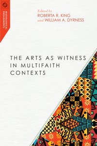 Arts as Witness in Multifaith Contexts [DRM] - William A. Dyrness - ebook