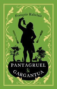 Pantagruel and Gargantua [DRM] - Francois Rabelais - ebook