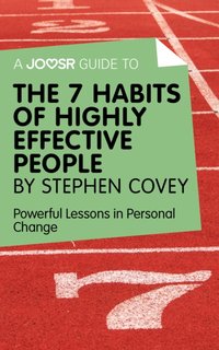 Joosr Guide to... The 7 Habits of Highly Effective People by Stephen Covey [DRM] - Joosr - ebook