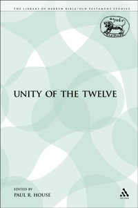 The Unity of the Twelve [DRM] - Paul R. House - ebook