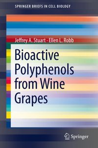Bioactive Polyphenols from Wine Grapes [DRM] - Ellen L Robb - ebook