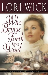 Who Brings Forth the Wind [DRM] - Lori Wick - ebook