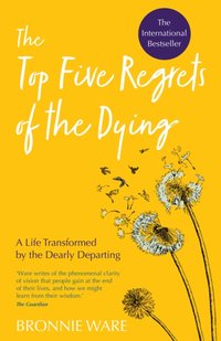 Top Five Regrets of the Dying [DRM] - Bronnie Ware - ebook