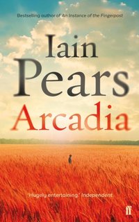 Arcadia [DRM] - Iain Pears - ebook