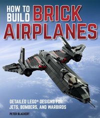 How To Build Brick Airplanes [DRM] - Peter Blackert - ebook