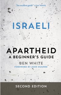 Israeli Apartheid [DRM] - Ben White - ebook