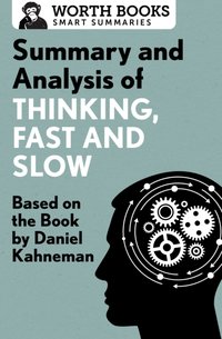 Summary and Analysis of Thinking, Fast and Slow [DRM] - Worth Books - ebook