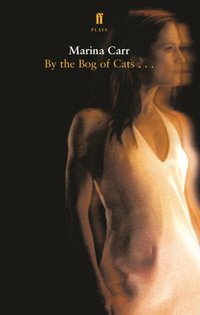 By the Bog of Cats [DRM] - Marina Carr - ebook