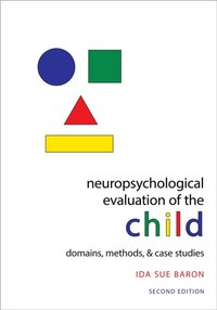 Neuropsychological Evaluation of the Child [DRM] - Ida Sue Baron - ebook
