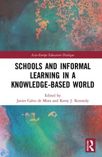Schools and Informal Learning in a Knowledge-Based World [DRM] - Kerry J. Kennedy - ebook