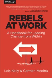 Rebels at Work [DRM] - Debra Cameron - ebook