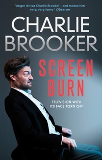 Charlie Brooker's Screen Burn [DRM] - Charlie Brooker - ebook