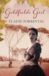 Goldfields Girl [DRM] - Elaine Forrestal - ebook