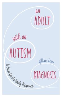 Adult with an Autism Diagnosis [DRM] - Gillan Drew - ebook