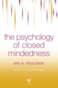 Psychology of Closed-Mindedness [DRM] - Arie W. Kruglanski - ebook