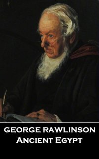 Ancient Egypt [DRM] - George Rawlinson - ebook