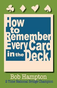 How to Remember Every Card in the Deck [DRM] - Bob Hampton - ebook