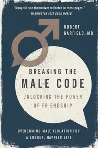 Breaking the Male Code [DRM] - Robert Garfield - ebook