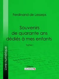 Souvenirs de quarante ans dédiés à mes enfants [DRM] - Ligaran - ebook