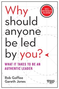 Why Should Anyone Be Led by You? With a New Preface by the Authors [DRM] - Rob Goffee - ebook