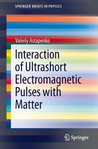 Interaction of Ultrashort Electromagnetic Pulses with Matter [DRM] - Valeriy Astapenko - ebook