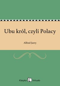 Ubu król, czyli Polacy - Alfred Jarry - ebook