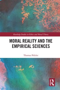 Moral Reality and the Empirical Sciences [DRM] - Thomas Polzler - ebook