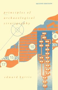 Principles of Archaeological Stratigraphy [DRM] - Edward C. Harris - ebook