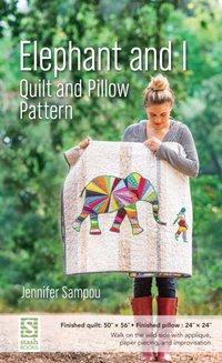 Elephant and I Quilt and Pillow Pattern [DRM] - Jennifer Sampou - ebook