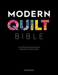 Modern Quilt Bible [DRM] - Elizabeth Betts - ebook