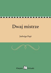 Dwaj mistrze - Jadwiga Papi - ebook