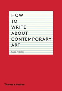 How to Write About Contemporary Art [DRM] - Gilda Williams - ebook