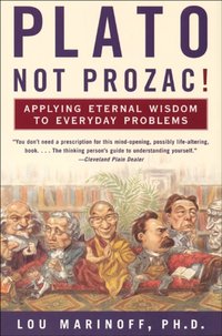 Plato, Not Prozac! [DRM] - Lou Marinoff - ebook