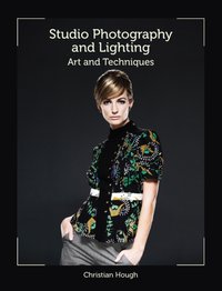 Studio Photography and Lighting [DRM] - Christian Hough - ebook