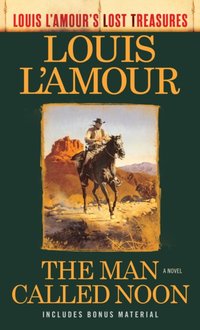 Man Called Noon (Louis L'Amour's Lost Treasures) [DRM] - Louis L'Amour - ebook