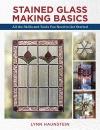 Stained Glass Making Basics [DRM] - Lynn Haunstein - ebook