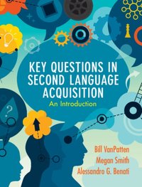 Key Questions in Second Language Acquisition [DRM] - Bill VanPatten - ebook