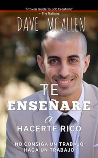 Te enseñaré a hacerte rico [DRM] - Dave McAllem - ebook