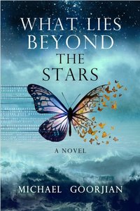 What Lies Beyond the Stars [DRM] - Michael Goorjian - ebook