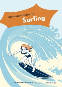 Girl's Guide to Surfing [DRM] - Andrea McCloud - ebook