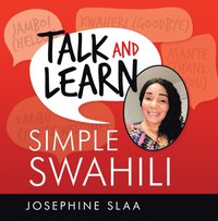 Talk and Learn Simple Swahili [DRM] - Josephine Slaa - ebook