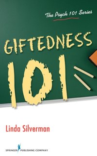 Giftedness 101 [DRM] - PhD Linda Kreger Silverman - ebook