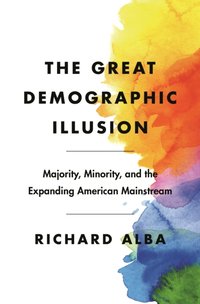 Great Demographic Illusion [DRM] - Richard Alba - ebook