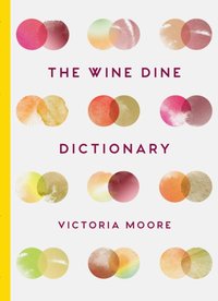 Wine Dine Dictionary [DRM] - Victoria Moore - ebook