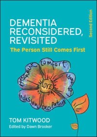 Dementia Reconsidered Revisited: The Person Still Comes First [DRM] - Tom Kitwood - ebook